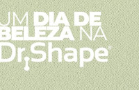 Promoção Um dia de beleza na Dr. Shape promo.drshape.com.br