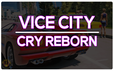 Vice Cry Reborn mod - Mod DB