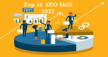 Top 10 Skills Every SEO Specialist Should Have In 2022