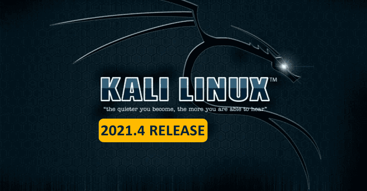 Kali Linux 2021.4 Released With Newly Updated Hacking Tools – Replace Now!!