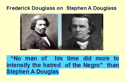 FREDERICK DOUGLASS ON STEPHEN A DOUGLAS