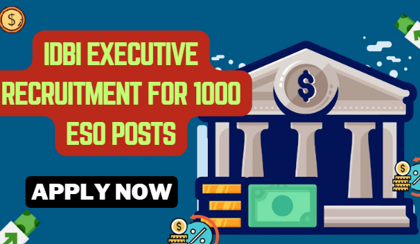 IDBI Executive Recruitment 2024 : Apply for 1000 ESO Posts