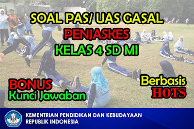 Soal PAS Gasal Penjaskes Kelas 4 SD MI Jawaban Pilgan Essay Uraian