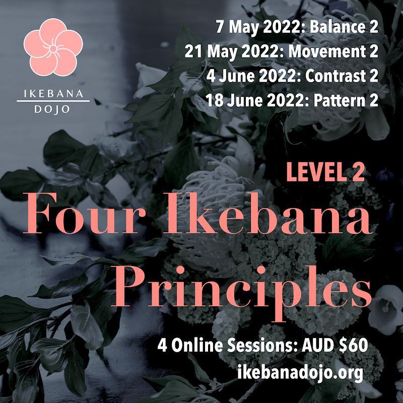 Level 2: Four Ikebana Principles Starting Soon 