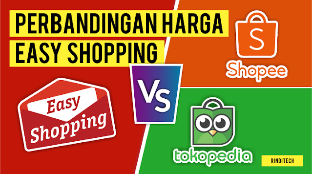 Perbandingan Harga Produk Easy Shopping vs Shopee dan Tokopedia