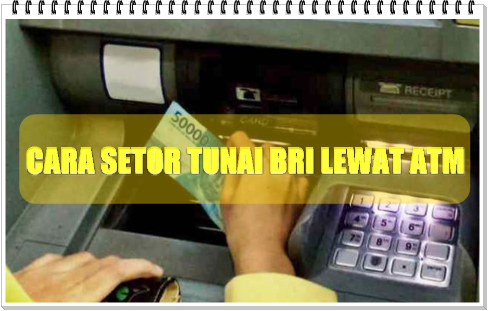 cara setor tunai bri lewat atm - kanalmu