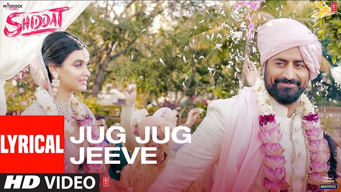 Jug Jug Jeeve Lyrics | Shiddat, Diana Penty,