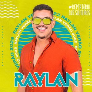 Raylan - O Repertório dos Solteiros - 2022