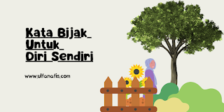 Kata Bijak Untuk Diri Sendiri