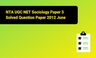 NTA UGC NET Sociology Paper 3 Solved Question Paper 2012 June