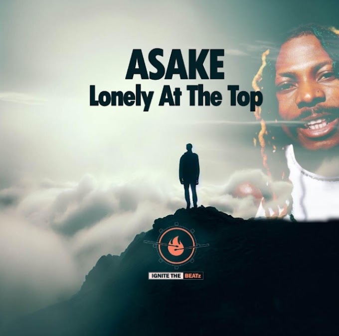 Music: Lonely At The Top - Asake [Song Download]