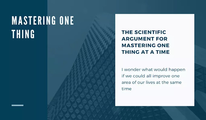 Mastering One Thing The Scientific Argument for a Time
