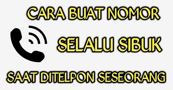 Cara Membuat Nomor HP Sibuk