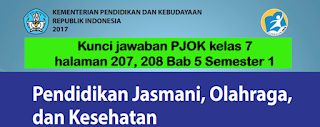 Kunci jawaban PJOK kelas 7 halaman 207, 208 Bab 5