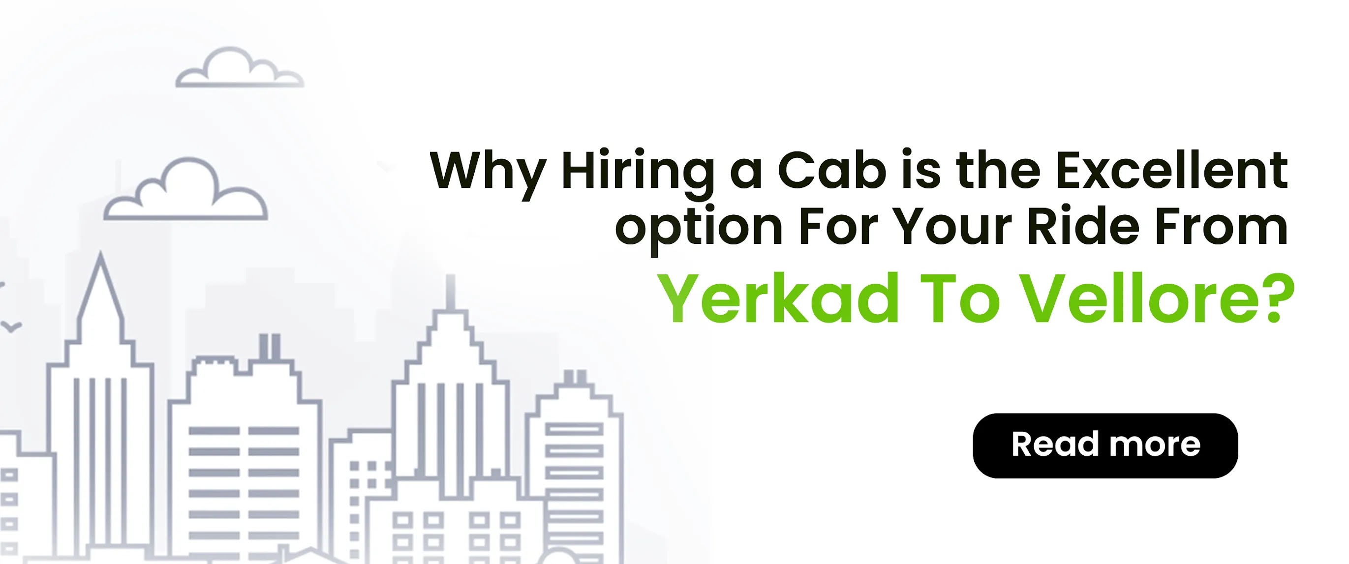 Why Hiring A Cab Is The Excellent Option For Your Ride From Yerkad To Vellore?