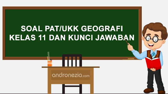 Soal PAT/UKK Geografi Kelas 8 dan Kunci Jawaban