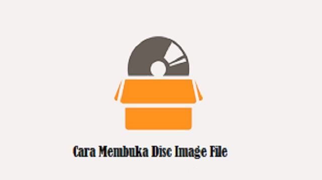 Cara Membuka Disc Image File