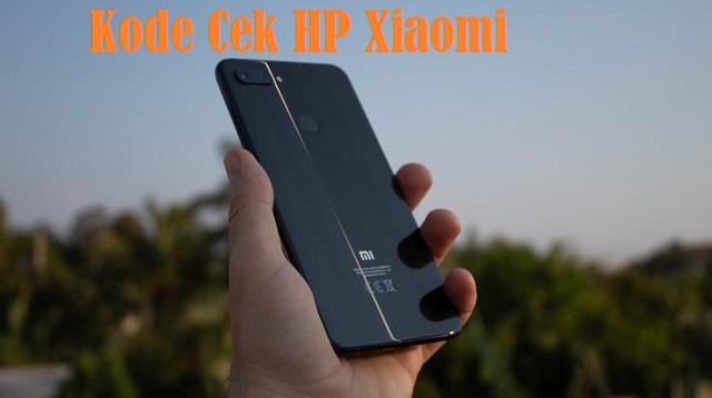  kalau setiap Smartphone selalu mempunyai kode rahasia yang bisa dimasukkan sebab kode rah Kode Cek HP Xiaomi Terbaru