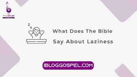 What Does The Bible Say About Laziness