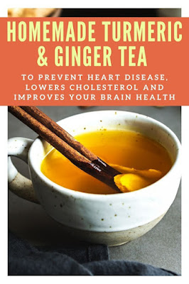 Homemade Turmeric & Ginger Tea to Prevent Heart Disease, Lowers Cholesterol and Improves Your Brain Health