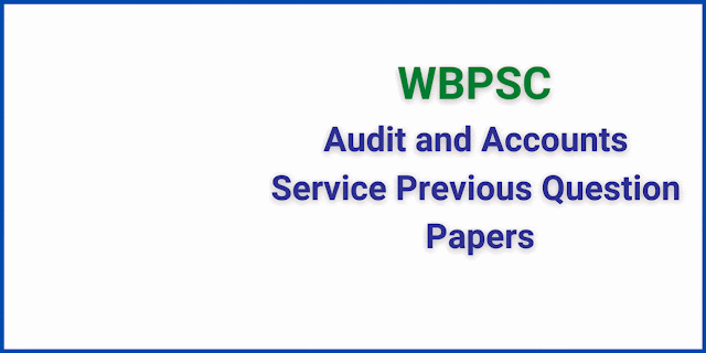 WBPSC Audit and Accounts Service Previous Question Papers – Preliminary and Mains