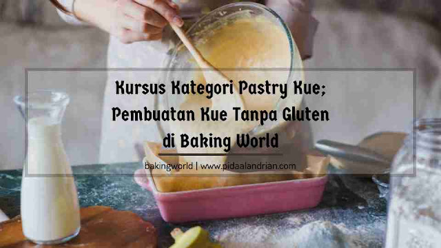 Kursus bakery dan pastry untuk membuat kue gluten free