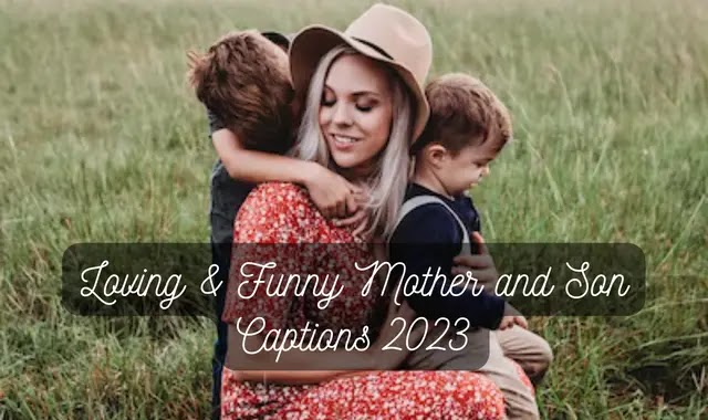 Loving & Funny Mother and Son Captions 2023