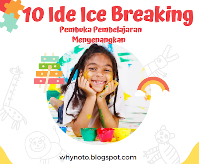 10 Ide Ice Breaking yang Bisa Dijadikan Pembuka Pembelajaran yang Menyenangkan
