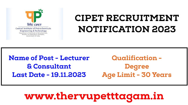 CIPET நிறுவனத்தில் Assistant, Lecturer காலிப்பணியிடங்கள் / CIPET RECRUITMENT 2023