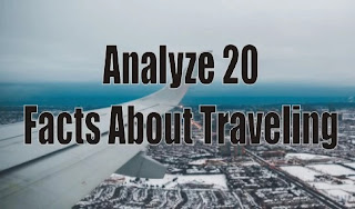 Analyze 20 Facts About Traveling