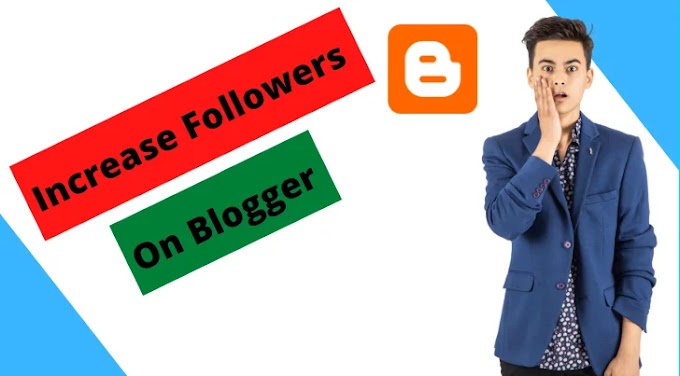 How to Increase Followers on Blogger