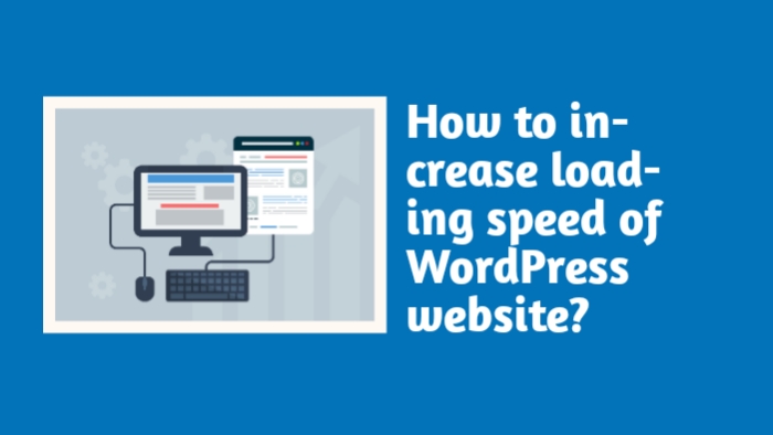 How to increase loading speed of WordPress website?