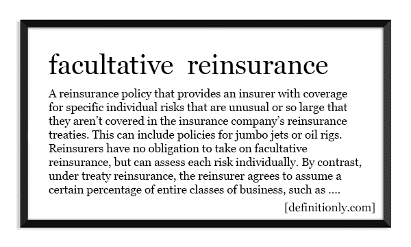 What is the Definition of Facultative Reinsurance?