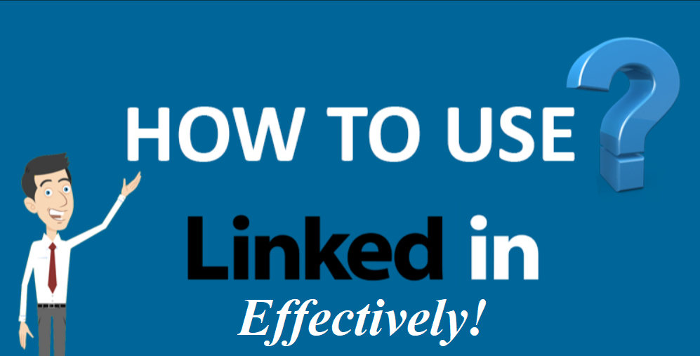 How to Use Linkedin Effectively in 2022