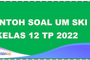 Soal UM/UAS SKI Kelas 12 Jenjang MA/SMA Tahun 2022 