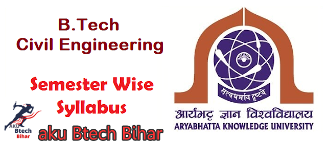 aku civil engineering  latest syllabus Semester Wise Syllabus - Aku Btech Bihar