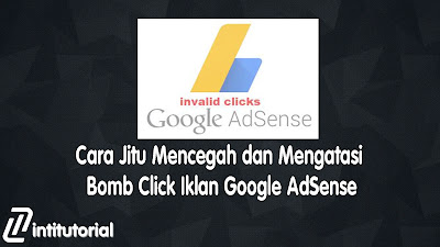 Cara Jitu Mencegah dan Mengatasi Bomb Click Iklan Google AdSense