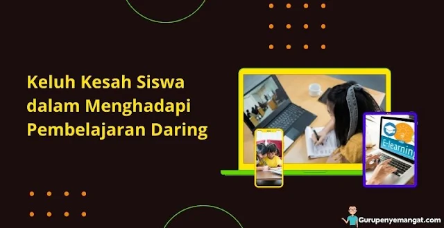 Keluh Kesah Siswa dalam Menghadapi Pembelajaran Daring