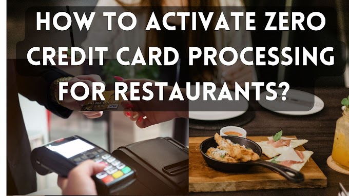 How to activate zero credit card processing for restaurants? 