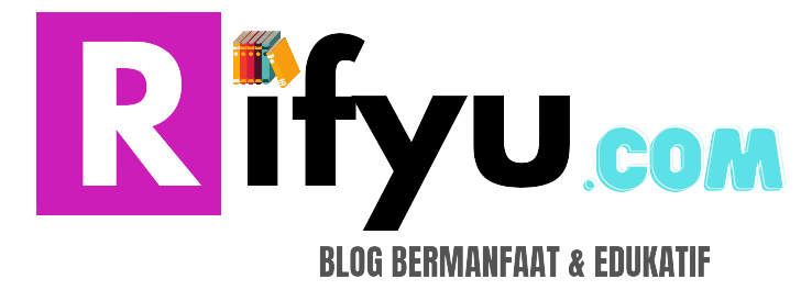 Rifyu.com - Blog Bermanfaat & Edukatif
