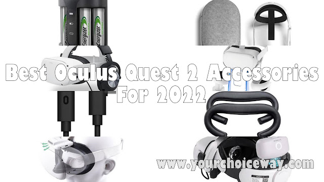 Best Oculus Quest 2 Accessories For 2022 - Your Choice Way