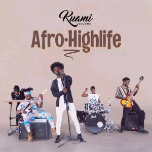 Kuami Eugene Afrohighlife Album Zip