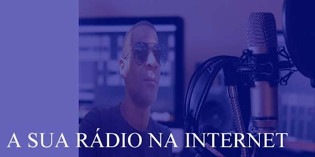  ‘Web’ rádio de forma simples e barata conosco