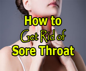  How to get rid of sore throat