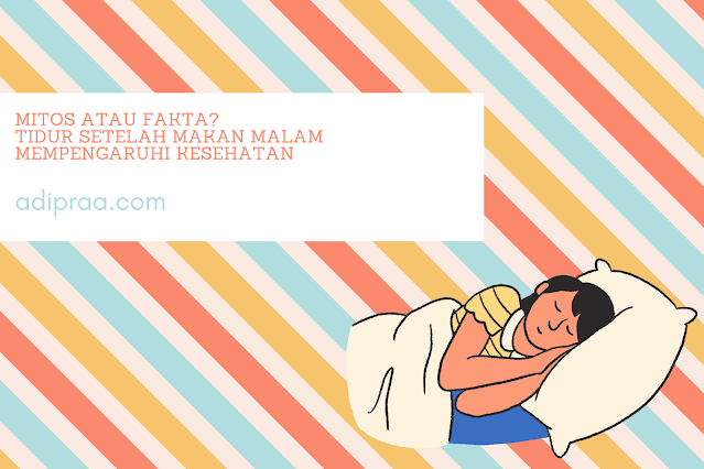 Mitos atau Fakta? Tidur Setelah Makan Malam Mempengaruhi Kesehatan