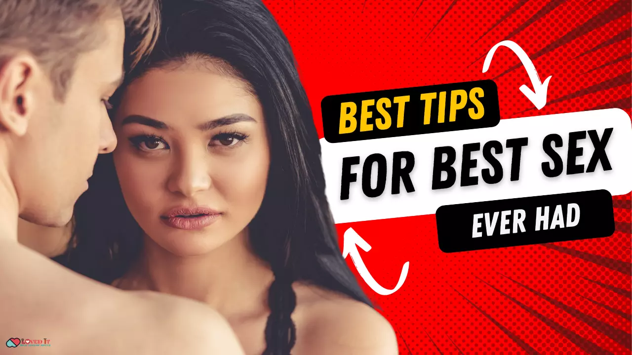 7 SURE FIRE TIPS TO BE THE BEST SEX HE HAS EVER HAD