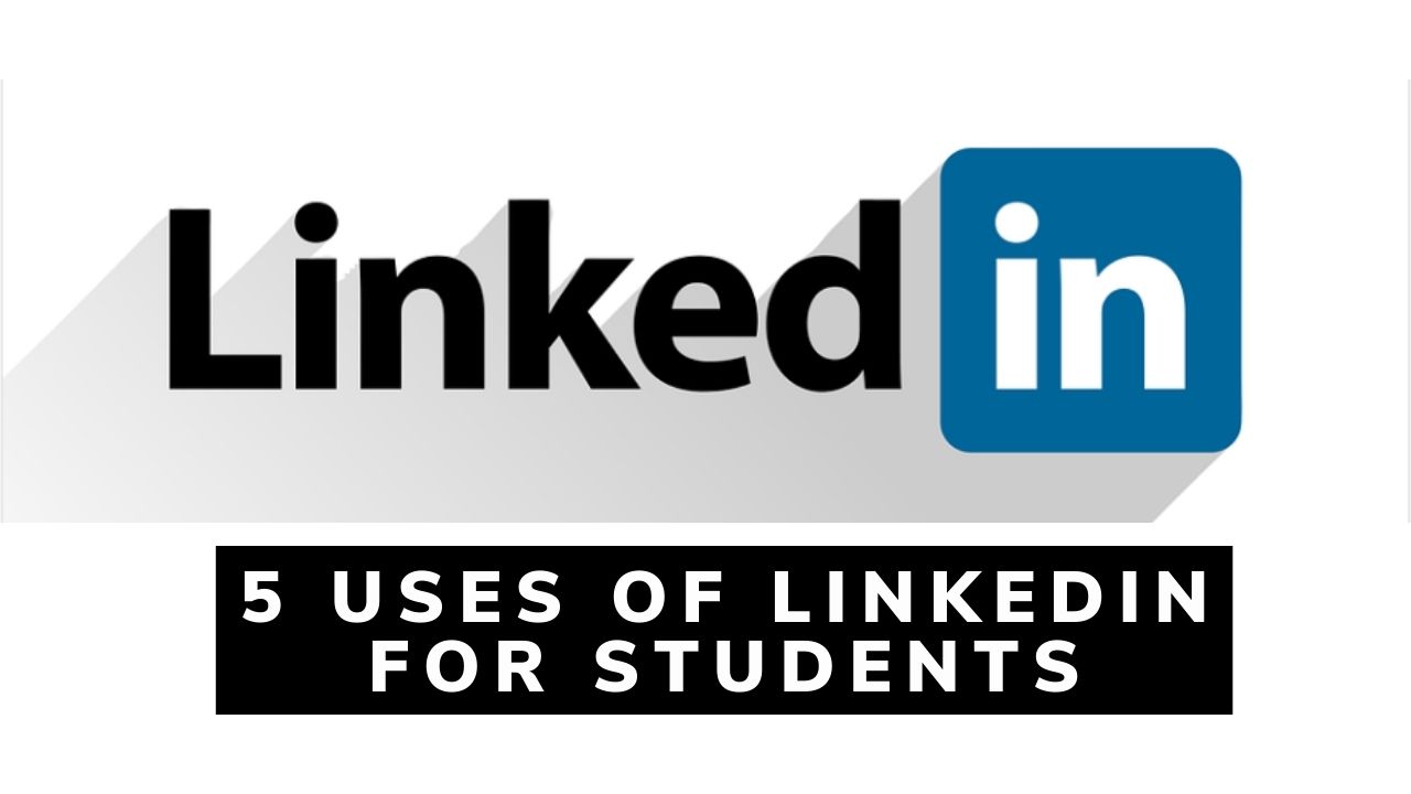 5 uses of LinkedIn for students