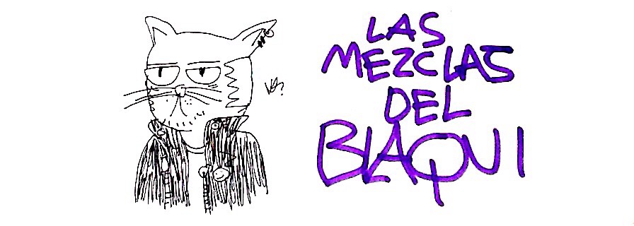 Las mezclas del Blaqui