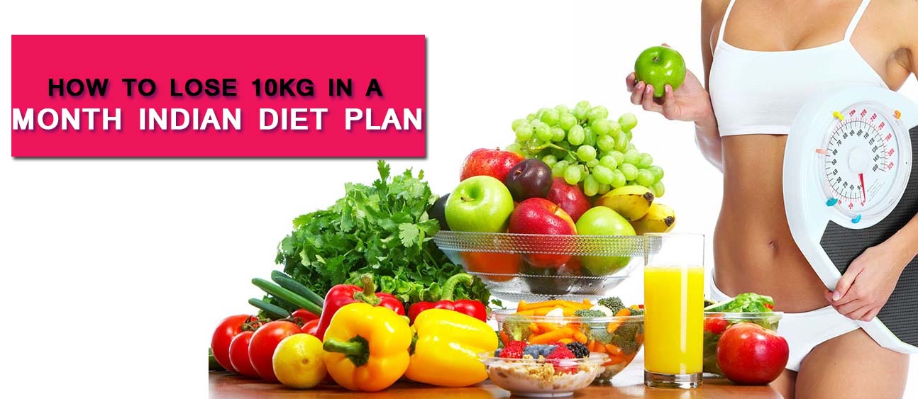 How to Lose 10kg in a Month Indian Diet Plan