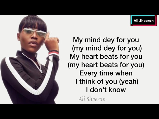 My Mind Dey For You My Heart Beat For You Lyrics